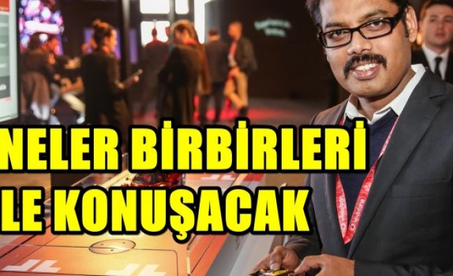 NESNELER BİRBİRLERİ İLE KONUŞACAK