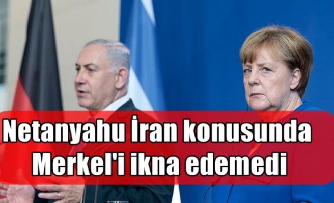 Netanyahu İran konusunda Merkel'i ikna edemedi