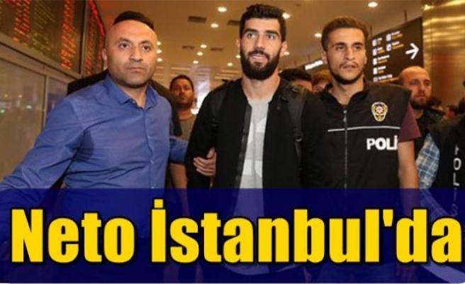 Neto İstanbul'da