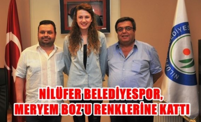 Nilüfer Belediyespor,Meryem Boz'u Renklerine Kattı