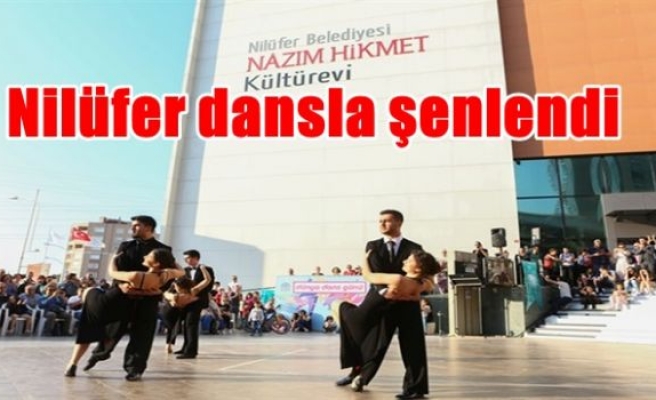 Nilüfer dansla şenlendi