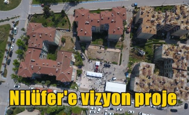 Nilüfer'e vizyon proje