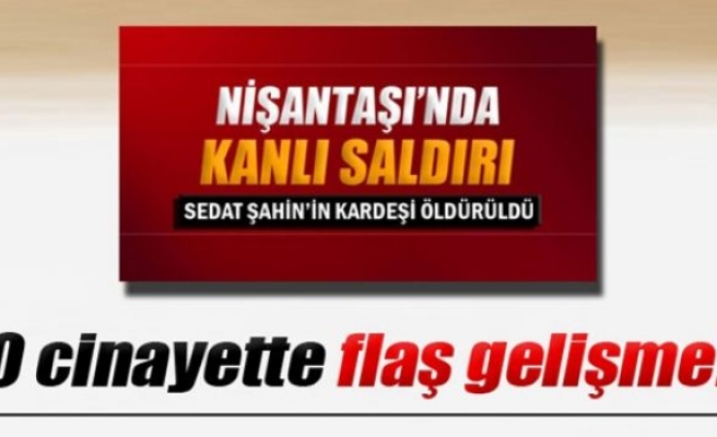 Nişantaşı cinayetleriyle ilgili 10 gözaltı