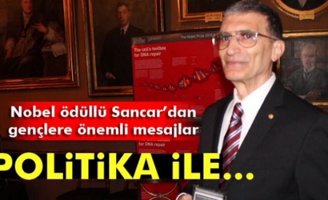 Nobel ödüllü Sancar’dan gençlere önemli mesaj