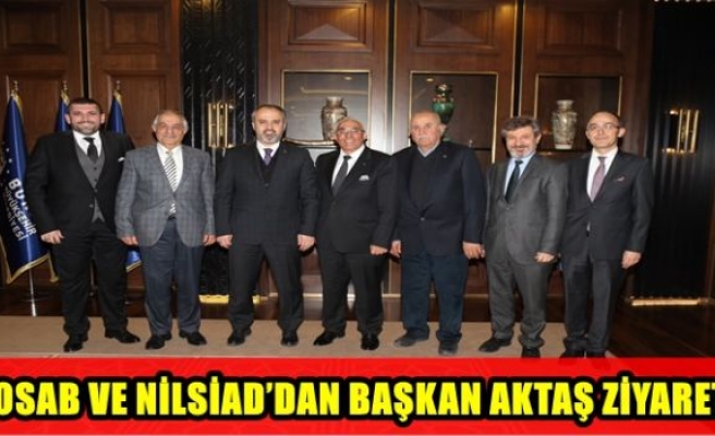 NOSAB VE NİLSİAD’DAN BAŞKAN AKTAŞ ZİYARETİ