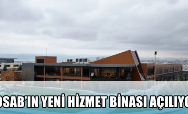 NOSAB’IN YENİ HİZMET BİNASI AÇILIYOR