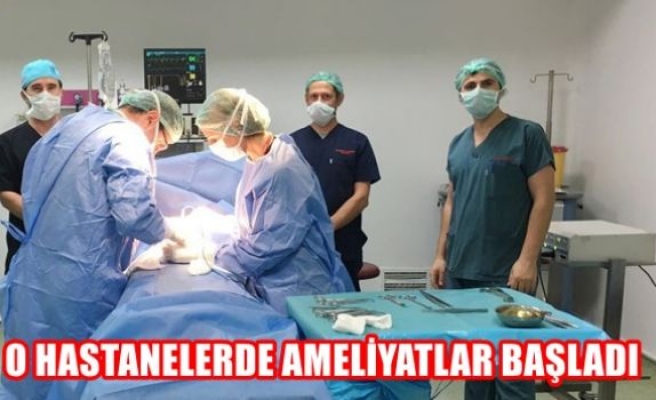 O hastanelerde ameliyatlar başladı