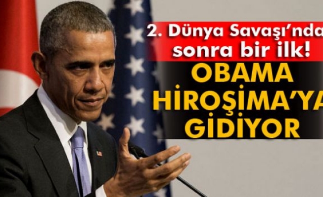 Obama, Hiroşima’ya gidiyor