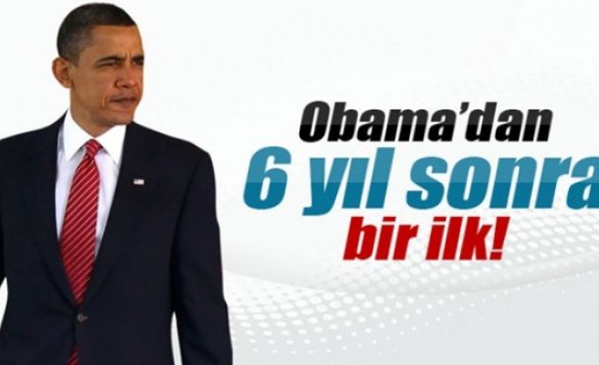 Obama’dan 6 yıl sonra bir ilk!