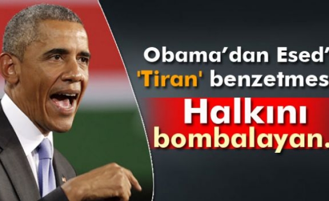 Obama’dan Esed’e 'Tiran' benzetmesi