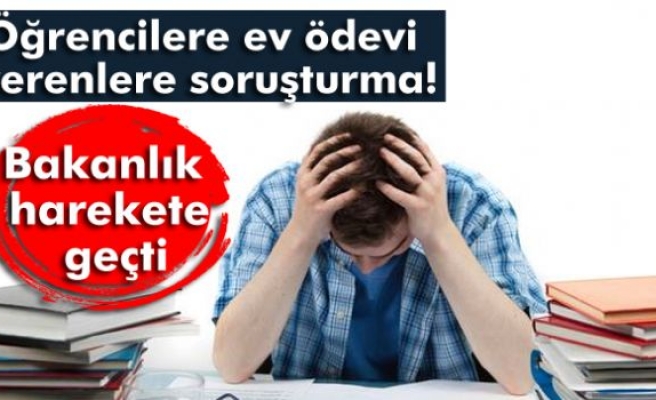 Öğrencilere ev ödevi verenlere soruşturma