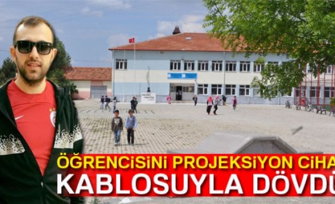 Öğretmen, öğrencisini projeksiyon cihazı kablosuyla dövdü