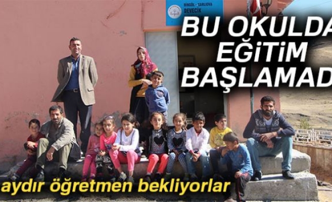  Öğretmen olmadığı için eğitim başlamadı!