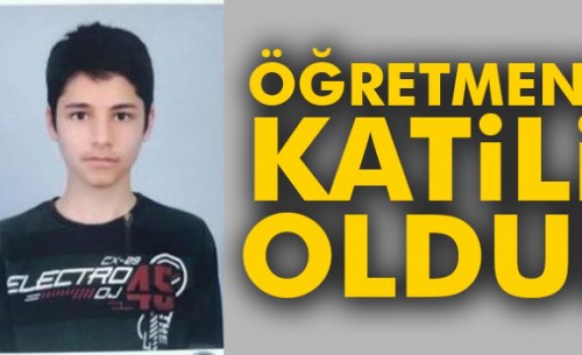 ÖĞRETMENİ KATİLİ OLDU!