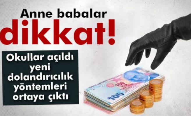 Okullar açıldı, yeni dolandırıcılık yöntemleri çıktı