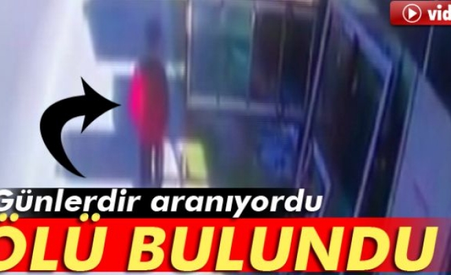 ÖLÜ BULUNDU!