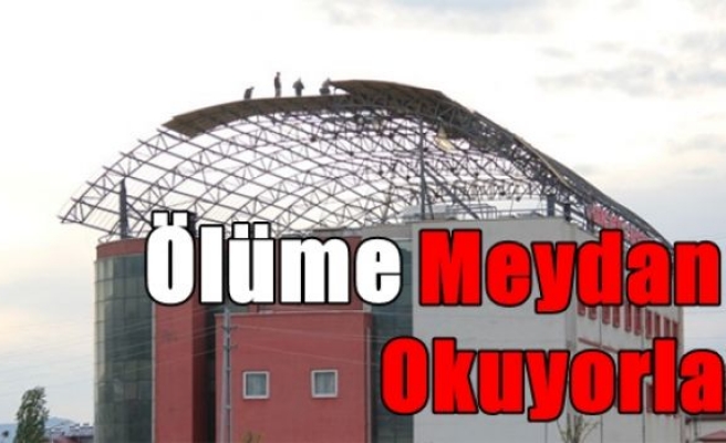 Ölüme meydan okuyorlar