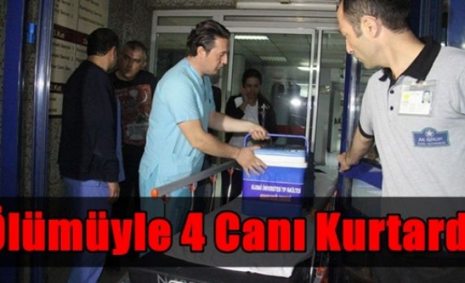 Ölümüyle 4 Canı Kurtardı