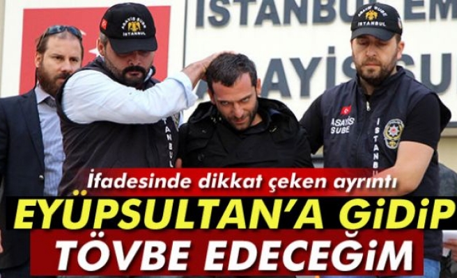 Onur Özbizerdik: Eyüpsultan’a gidip tövbe edeceğim