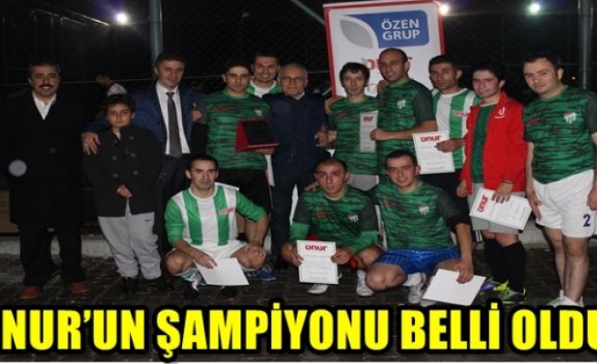 ONUR’UN ŞAMPİYONU BELLİ OLDU