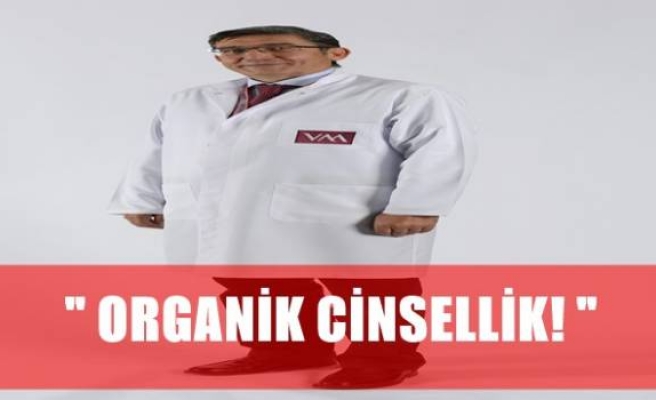 ORGANİK CİNSELLİK! 