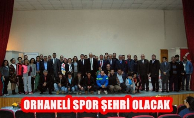 Orhaneli Spor Şehri Olacak