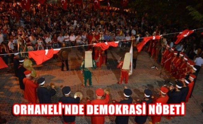 Orhaneli’nde demokrasi nöbeti