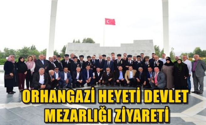 ORHANGAZİ HEYETİ DEVLET MEZARLIĞI ZİYARETİ