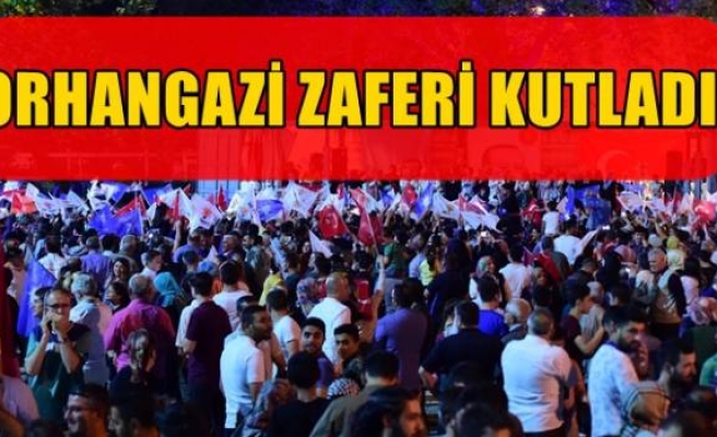 ORHANGAZİ ZAFERİ KUTLADI