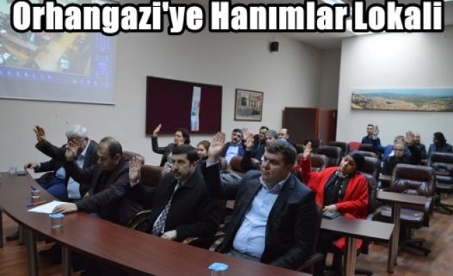 Orhangazi'ye Hanımlar Lokali