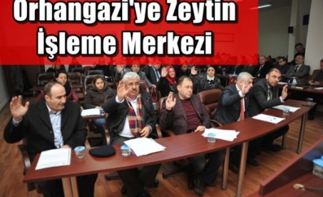 Orhangazi'ye Zeytin İşleme Merkezi