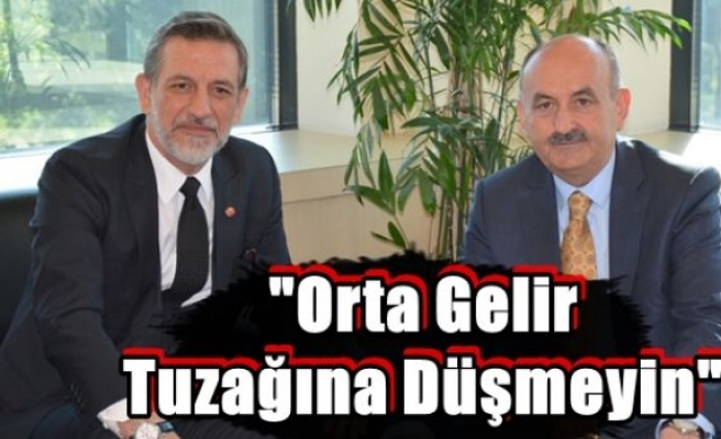 “Orta Gelir Tuzağına Düşmeyin“