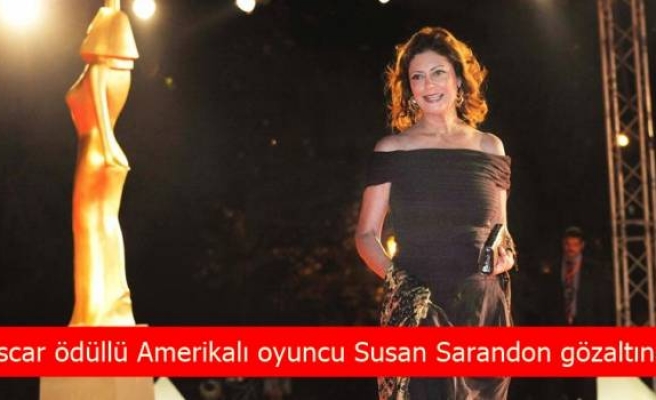 Oscar ödüllü Amerikalı oyuncu Susan Sarandon gözaltında