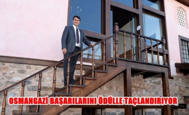 Osmangazi başarılarını ödülle taçlandırıyor