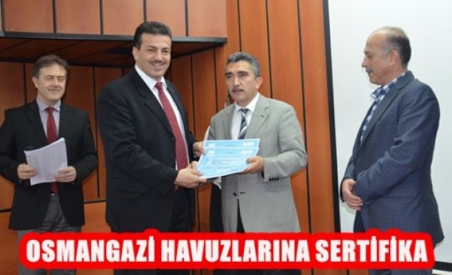 Osmangazi Havuzlarına Sertifika