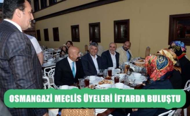 Osmangazi Meclis Üyeleri İftarda buluştu