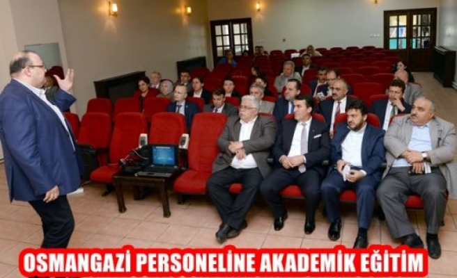 Osmangazi Personeline Akademik Eğitim