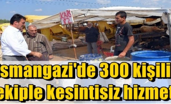 Osmangazi'de 300 kişilik ekiple kesintisiz hizmet