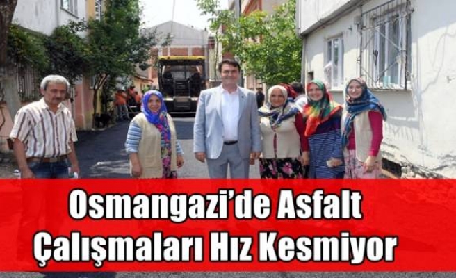 Osmangazi’de Asfalt Çalışmaları Hız Kesmiyor 