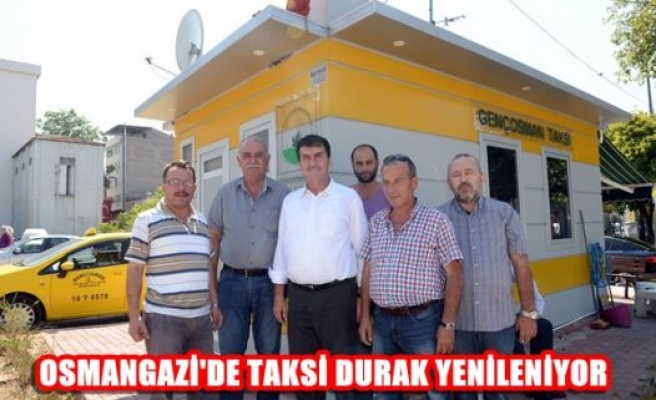 Osmangazi’de taksi durakları yenileniyor