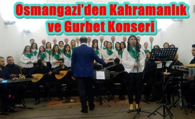 Osmangazi’den Kahramanlık ve Gurbet Konseri