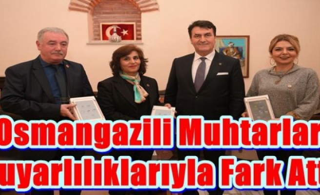 Osmangazili Muhtarlar Duyarlılıklarıyla Fark Attı