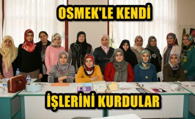 OSMEK’le Kendi İşlerini Kurdular