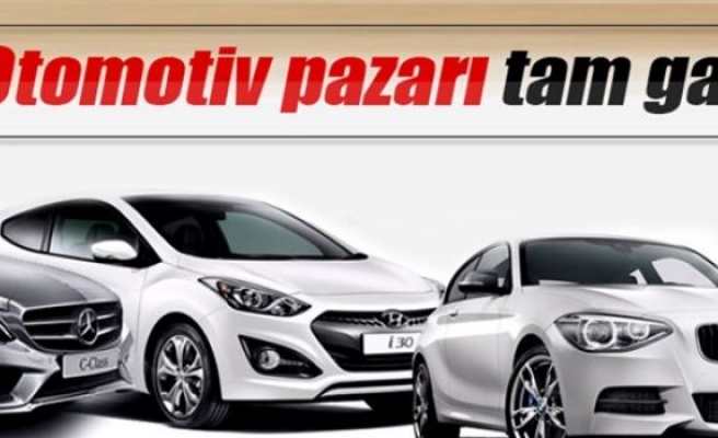 Otomotiv pazarı büyüdü