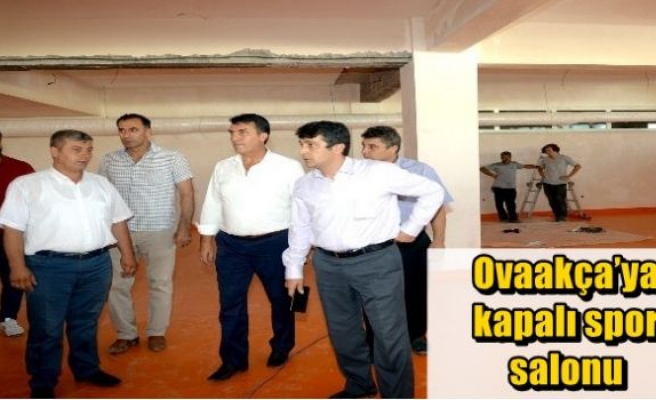 Ovaakça’ya kapalı spor salonu