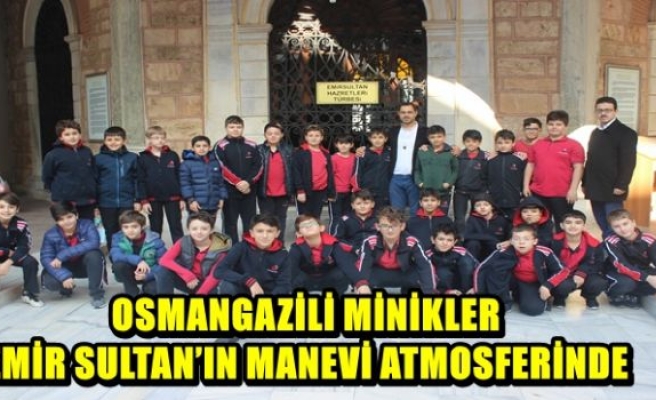 ÖZEL OSMANGAZİ OKULLARINDAN EMİR SULTAN’A ZİYARET