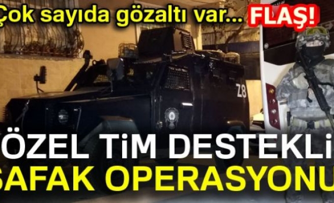 Özel Tim Destekli Şafak Operasyonu!