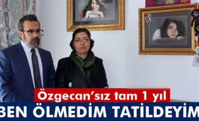 Özgecan'ın ailesi: 'Kızımız rüyalarımızda yaşıyor'