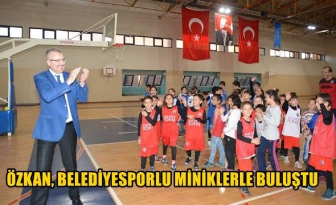 Özkan, Belediyesporlu miniklerle buluştu