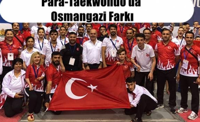 Para-Taekwondo’da Osmangazi Farkı